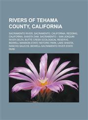 Rivers of Tehama County, California Sacramento River, Sacramento, California, Redding, California, Shasta Dam,1233165925,9781233165926