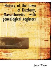 History of the Town of Duxbury, Massachusetts With Genealogical Registers,1115775707,9781115775700