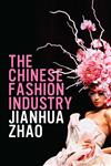 The Chinese Fashion Industry An Ethnographic Approach 1st Edition,1847889352,9781847889355