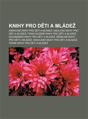 Knihy pro děti a mládež Americké knihy pro děti a mládež, Anglické knihy pro děti a mládež, Francouzské knihy pro děti a mládež,1232833908,9781232833901