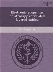Electronic properties of strongly correlated layered oxides.,1243971878,9781243971876