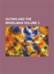 Outing and the Wheelman Volume 3,1155058852,9781155058856