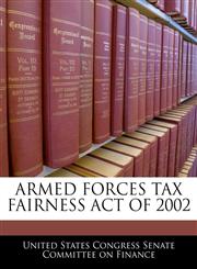 ARMED FORCES TAX FAIRNESS ACT OF 2002,1240608101,9781240608102