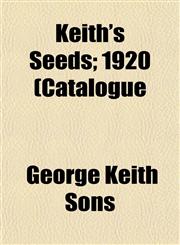 Keith's Seeds; 1920 (Catalogue,1152987550,9781152987555