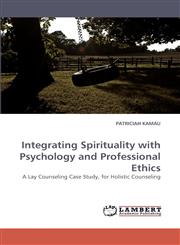 Integrating Spirituality with Psychology and Professional Ethics,3838362055,9783838362052
