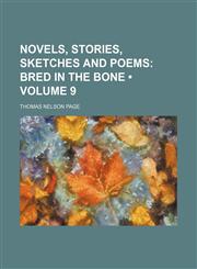 Novels, Stories, Sketches and Poems (Volume 9);  Bred in the bone,1154197875,9781154197877