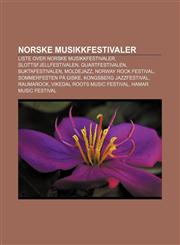 Norske musikkfestivaler Liste over norske musikkfestivaler, Slottsfjellfestivalen, Quartfestivalen, Buktafestivalen, Moldejazz,1232792659,9781232792659