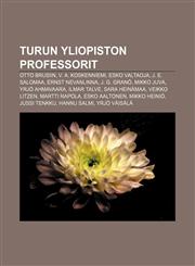 Turun yliopiston professorit Otto Brusiin, V. A. Koskenniemi, Esko Valtaoja, J. E. Salomaa, Ernst Nevanlinna, J. G. Granö, Mikko Juva,1232045020,9781232045021