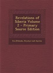 Revelations of Siberia Volume 2 - Primary Source Edition,1295881667,9781295881666
