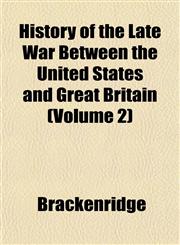 History of the Late War Between the United States and Great Britain (Volume 2),1152950924,9781152950924