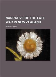 Narrative of the late war in New Zealand,1151458139,9781151458131