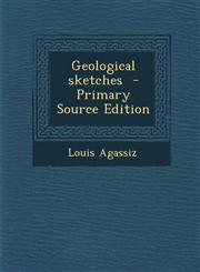 Geological Sketches - Primary Source Edition,1287857353,9781287857358
