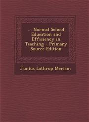 Normal School Education and Efficiency in Teaching,1287514413,9781287514411