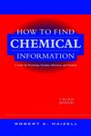How to Find Chemical Information A Guide for Practicing Chemists, Educators, and Students,0471125792,9780471125792