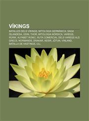 Víkings Batalles dels víkings, Mitologia germànica, Saga islandesa, Odin, Thor, Mitologia nòrdica, Varegs, Rúrik, Alfabet rúnic,1232765163,9781232765165