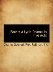 Faust A Lyric Drama in Five Acts,1140411020,9781140411024