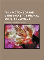 Transactions of the Minnesota State Medical Society Volume 32,1154106489,9781154106480