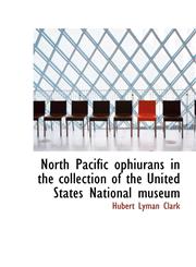 North Pacific ophiurans in the collection of the United States National museum,1113848030,9781113848031