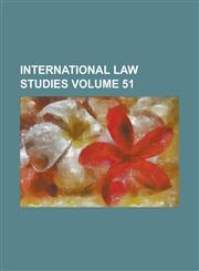 International Law Studies Volume 51,1234089319,9781234089313