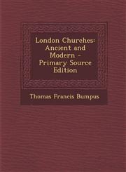 London Churches Ancient and Modern - Primary Source Edition,1295315610,9781295315611