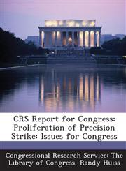 Crs Report for Congress Proliferation of Precision Strike: Issues for Congress,1293274801,9781293274804