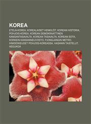 Korea Etelä-Korea, Korealaiset henkilöt, Korean historia, Pohjois-Korea, Korean demokraattinen kansantasavalta, Korean tasavalta, Korean sota,1231910232,9781231910238
