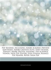 Articles On Pdf Readers, including Adobe Acrobat, Preview (software), Adobe Creative Suite, Foxit Reader, Pdfedit, Adobe Digital Editions, Pdf-xchange Viewer, Infix Pdf Editor, Stdu Viewer, Nuance Pdf Reader, Bepdf, Soda Pdf,1242593225,9781242593222