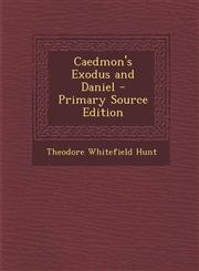 Caedmon's Exodus and Daniel - Primary Source Edition,1295317982,9781295317981
