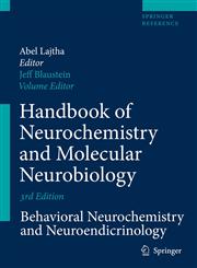 Handbook of Neurochemistry and Molecular Neurobiology Behavioral Neurochemistry, Neuroendocrinology and Molecular Neurobiology,0387303626,9780387303628