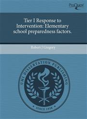 Tier I Response to Intervention Elementary school preparedness factors.,1243507896,9781243507891