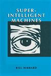 Super-Intelligent Machines,0306473887,9780306473883