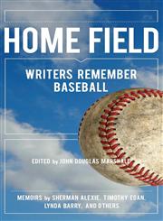 Home Field Writers Remember Baseball,1620152266,9781620152263