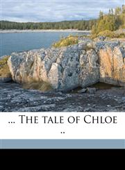 ... The tale of Chloe ..,1177979896,9781177979894