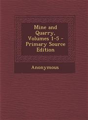 Mine and Quarry, Volumes 1-5 - Primary Source Edition,1295815184,9781295815180