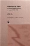 Economic Careers Economics and Economists in Britain 1930-1970,0415147085,9780415147088