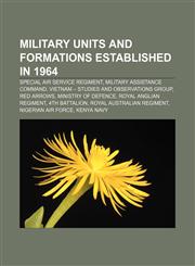 Military units and formations established in 1964 Special Air Service Regiment, Military Assistance Command,1155863690,9781155863696