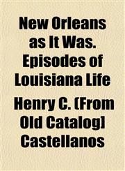 New Orleans as It Was. Episodes of Louisiana Life,1153056143,9781153056144