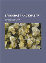 Bandobast and Khabar; Reminiscences of India,1459081080,9781459081086