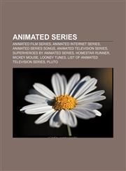 Animated series Animated film series, Animated internet series, Animated series songs, Animated television series,1157768601,9781157768609