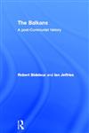 The Balkans: A Post-Communist History,0415229626,9780415229623