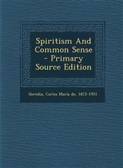 Spiritism And Common Sense - Primary Source Edition,1294070533,9781294070535