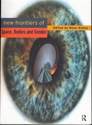 New Frontiers of Space, Bodies and Gender,0415154901,9780415154901