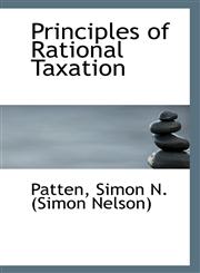 Principles of Rational Taxation,1113293446,9781113293442