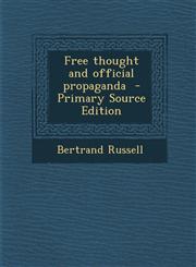 Free Thought and Official Propaganda - Primary Source Edition,129477347X,9781294773474