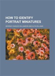 How to identify portrait miniatures,1154741176,9781154741179