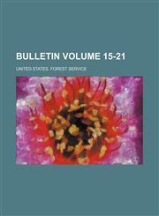 Bulletin Volume 15-21,1236415833,9781236415837