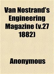 Van Nostrand's Engineering Magazine (v.27 1882),1152099396,9781152099395