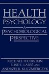 Health Psychology A Psychobiological Perspective,0306420376,9780306420375