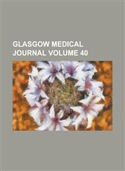 Glasgow Medical Journal Volume 40,1234332884,9781234332884