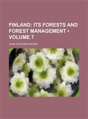 Finland (Volume 7); Its Forests and Forest Management,1154333434,9781154333435